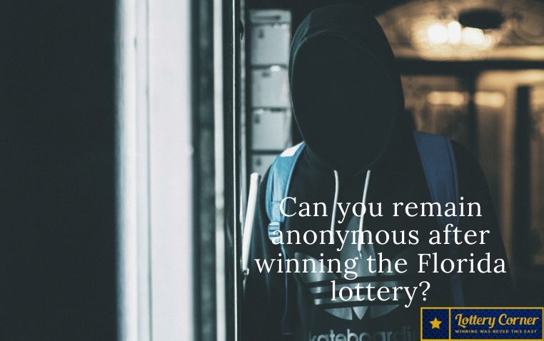 Can you remain anonymous after winning the Florida lottery? The answer is "no" and "yes"