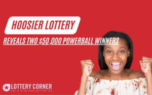 HOOSIER LOTTERY REVEALS TWO $50,000 POWERBALL WINNERS